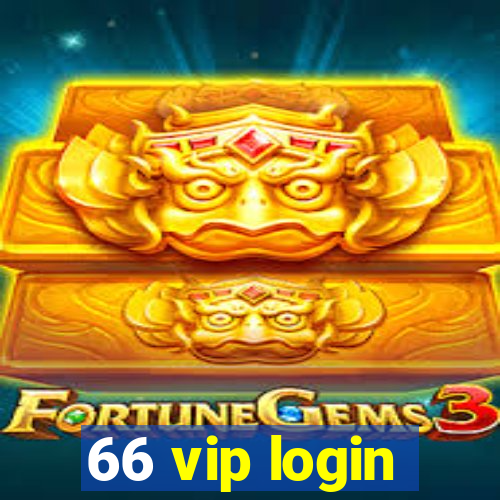 66 vip login